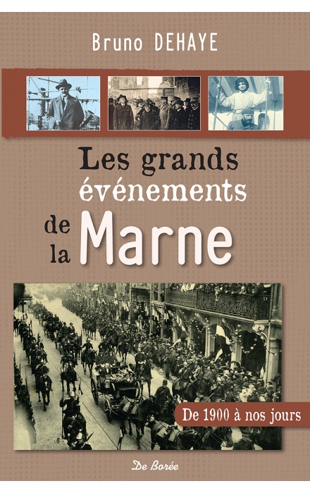 Les Grands événements de la Marne de 1900 à nos jours