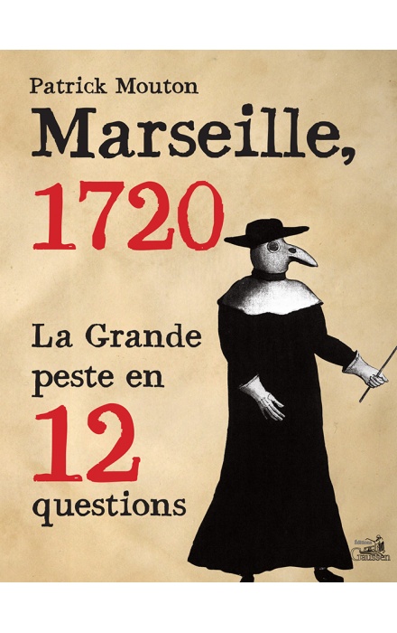 Marseille 1720, la Peste en 12 questions