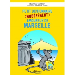 Petit dictionnaire (modérément) amoureux de Marseille