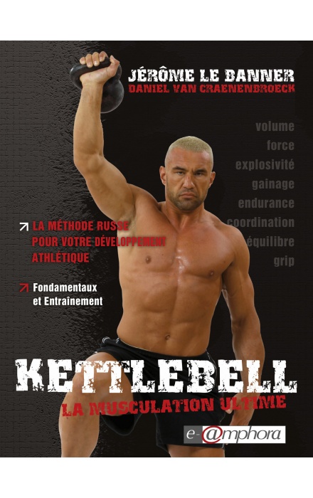 Kettlebell - La musculation ultime
