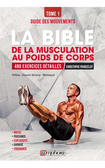 La bible de la musculation au poids de corps tome 1