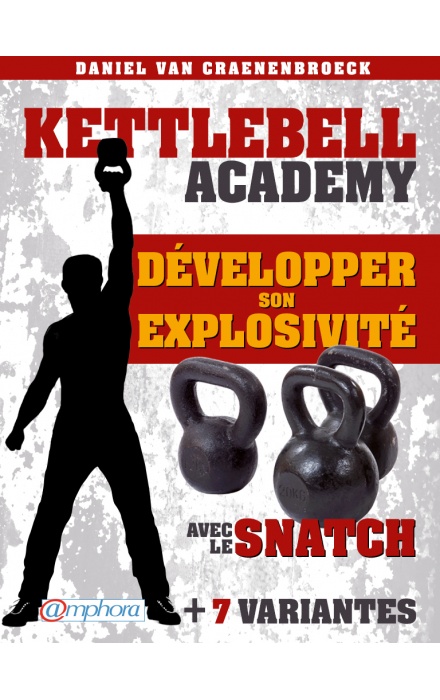 Kettlebell - Développer son explosivité avec le snatch