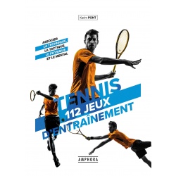 Tennis - 112 jeux d'entrainement pour tous