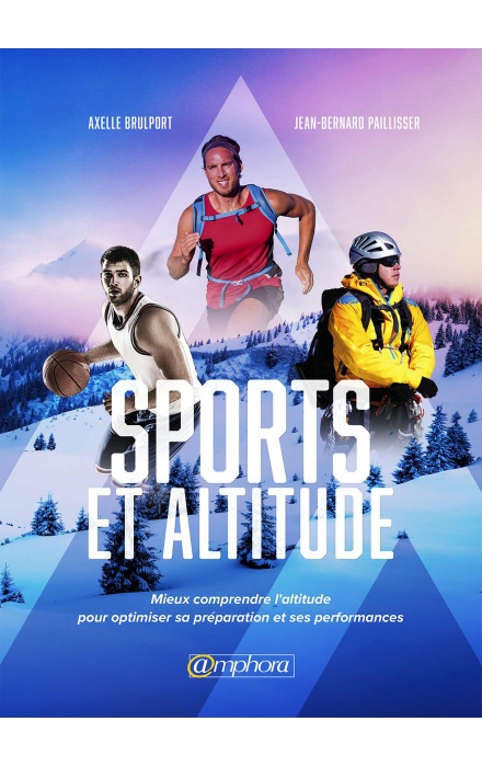 Sports et altitude - Mieux comprendre l'altitude pour optimiser sa préparation et ses performances