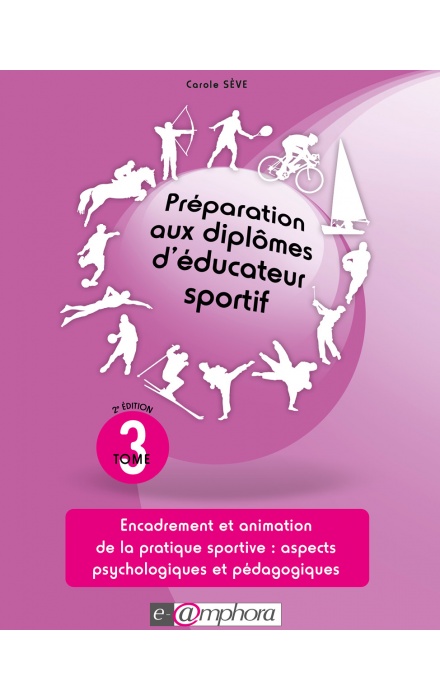 Préparation aux diplômes d'éducateur sportif - tome 3