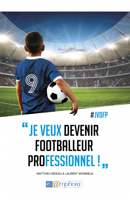 Je Veux Devenir Footballeur Professionnel