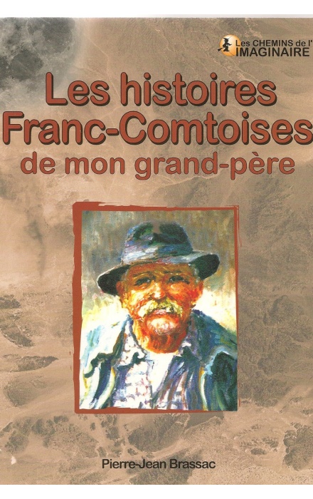 Les histoires extraordinaires de mon Grand-Père : Franche-Comté