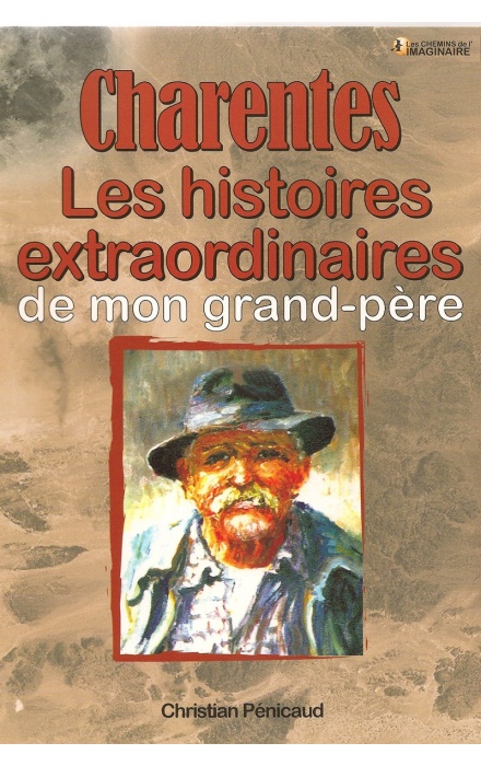 Les histoires extraordinaires de mon Grand-Père : Charentes