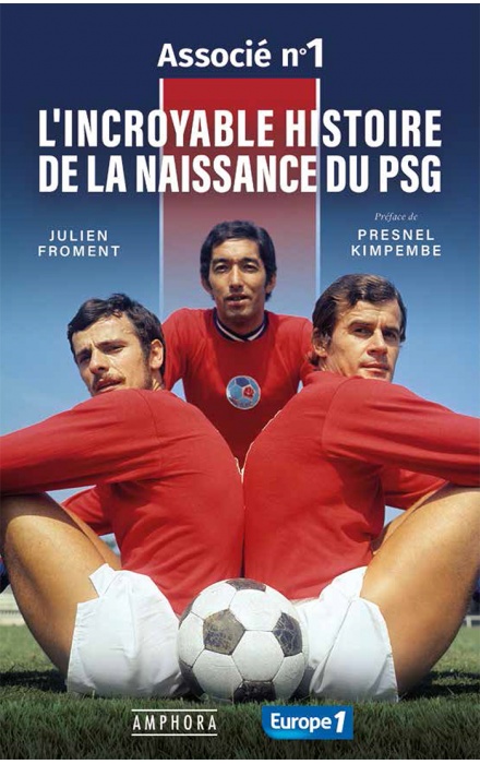 Associé n°1 - L'incroyable histoire de la naissance du PSG
