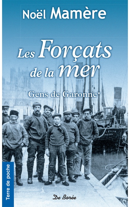 Gens de Garonne - Tome 1 Les Forçats de la mer
