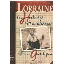 Les Histoires extraordinaires de mon grand-père : Lorraine