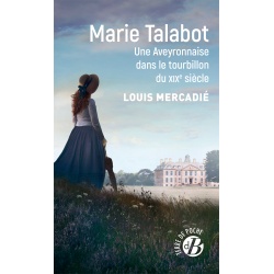 Marie Talabot, une Aveyronnaise dans le tourbillon du XIXe siècle