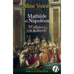 Mathilde et Napoléon, d'alliance en trahison