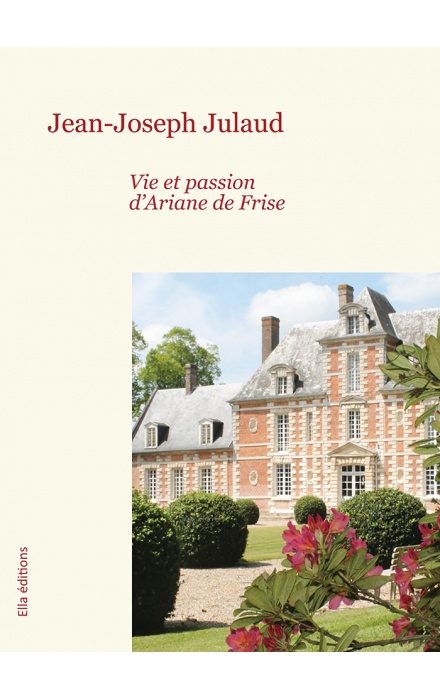 Vie et passion d'Ariane de Frise