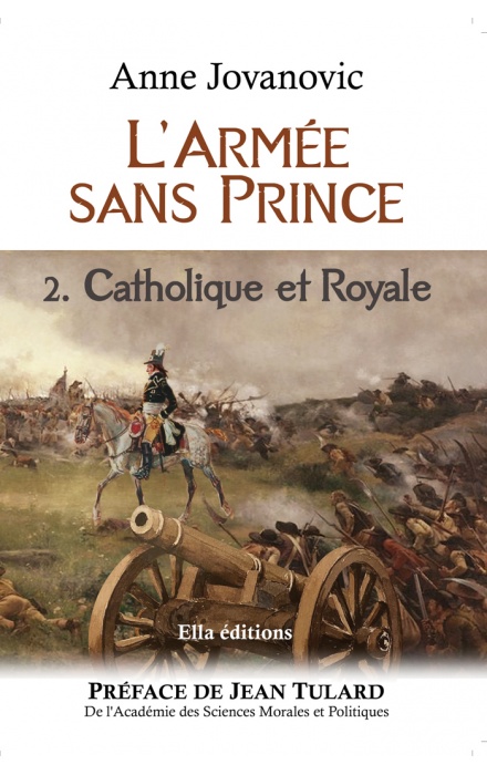 L'Armée sans prince Tome 2 - Catholique et Royale