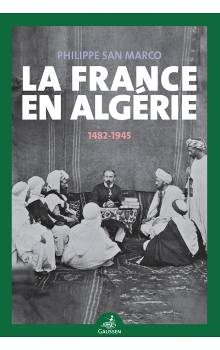 La France en Algérie 1482-1945