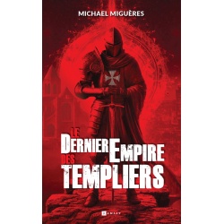 Le Dernier empire des Templiers