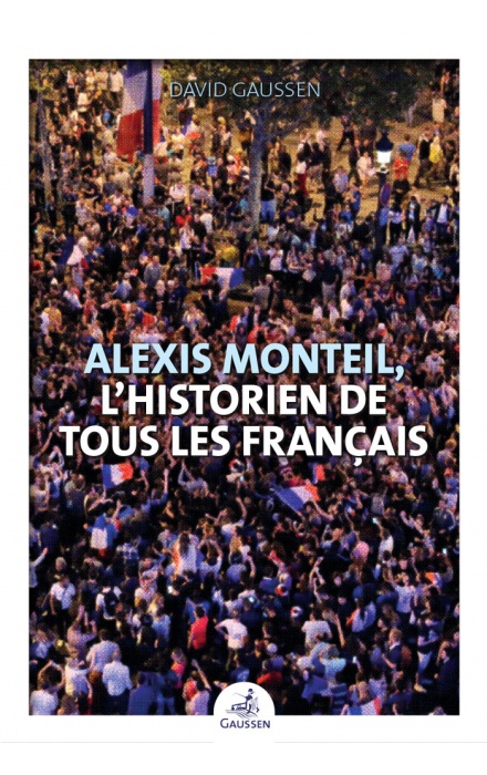 Alexis Monteil, l'historien de tous les Français