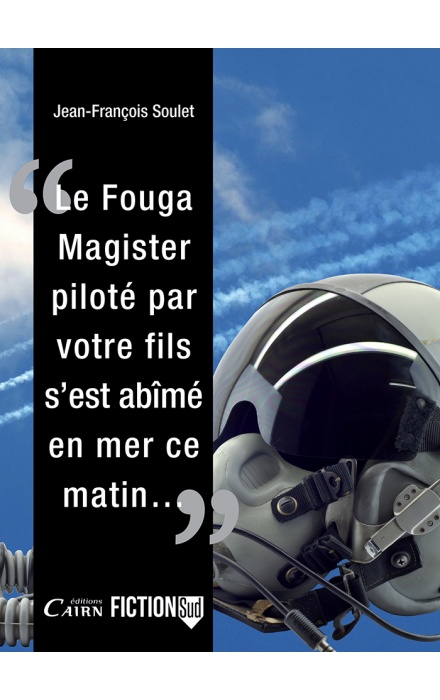 Le Fouga Magister piloté par votre fils, s'est abîmé en mer ce matin...